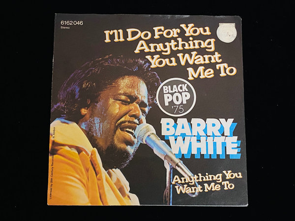 Barry White - I'll do for you anything you want me to (7'' Single, DE, 1975)